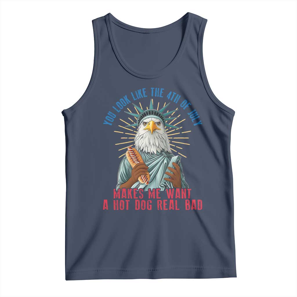 Funny You Look Like The 4th Of July Makes Me Want A Hot Dog Real Bad Tank Top Eagle Statue Of Liberty TS11 Navy Print Your Wear