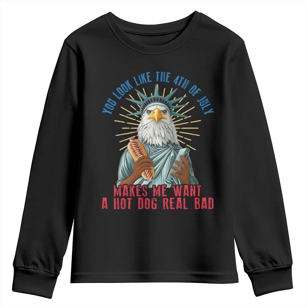 Funny You Look Like The 4th Of July Makes Me Want A Hot Dog Real Bad Youth Sweatshirt Eagle Statue Of Liberty TS11 Black Print Your Wear
