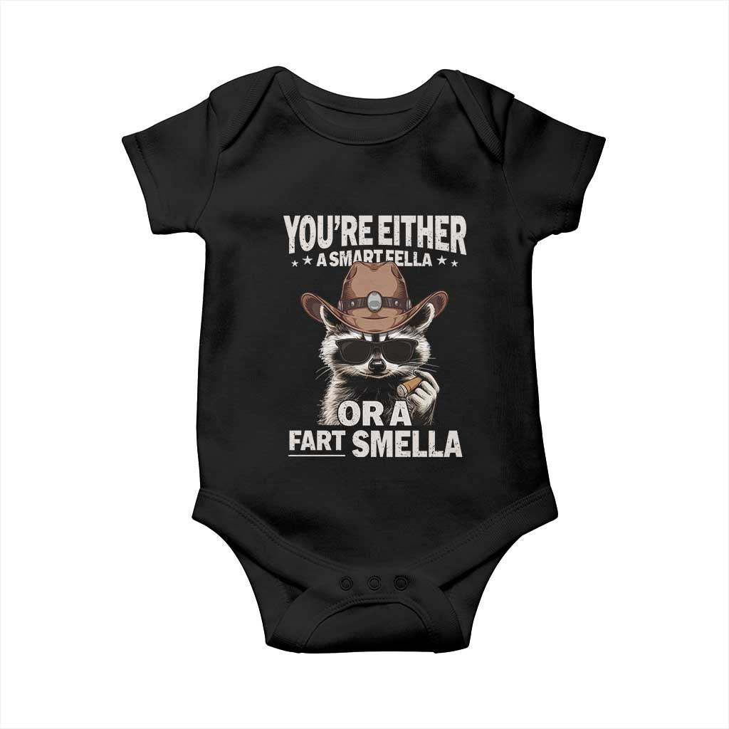 Funny You're Either A Smart Fella Or A Fart Smella Baby Onesie Cowboy Racoon TS11 Black Print Your Wear