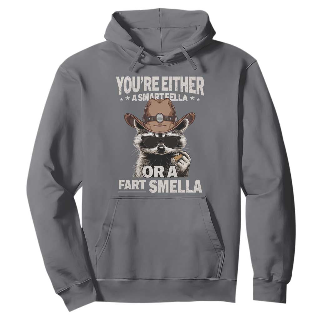 Funny You're Either A Smart Fella Or A Fart Smella Hoodie Cowboy Racoon TS11 Charcoal Print Your Wear