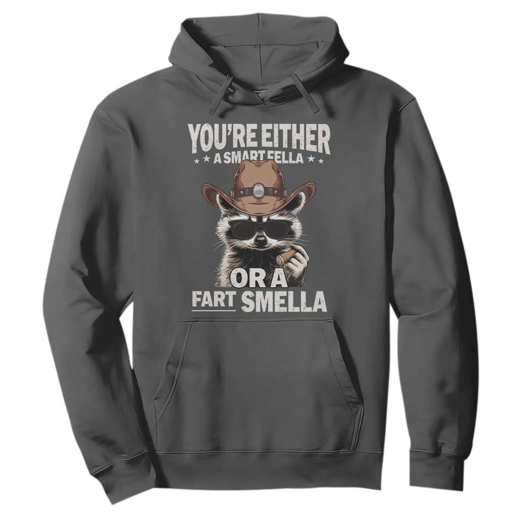 Funny You're Either A Smart Fella Or A Fart Smella Hoodie Cowboy Racoon TS11 Dark Heather Print Your Wear