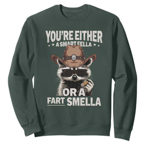 Funny You're Either A Smart Fella Or A Fart Smella Sweatshirt Cowboy Racoon TS11 Dark Forest Green Print Your Wear