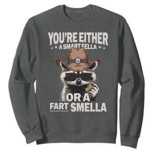 Funny You're Either A Smart Fella Or A Fart Smella Sweatshirt Cowboy Racoon TS11 Dark Heather Print Your Wear