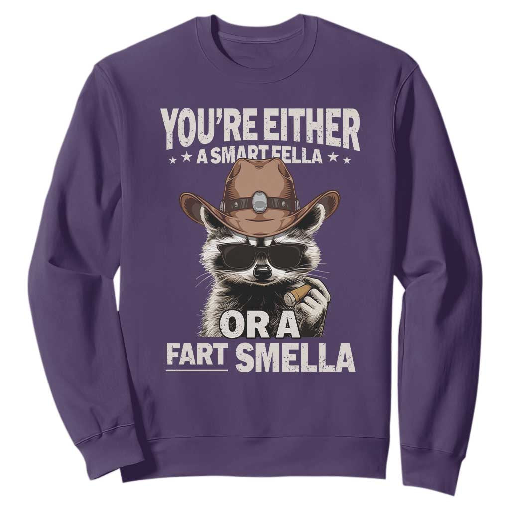 Funny You're Either A Smart Fella Or A Fart Smella Sweatshirt Cowboy Racoon TS11 Purple Print Your Wear