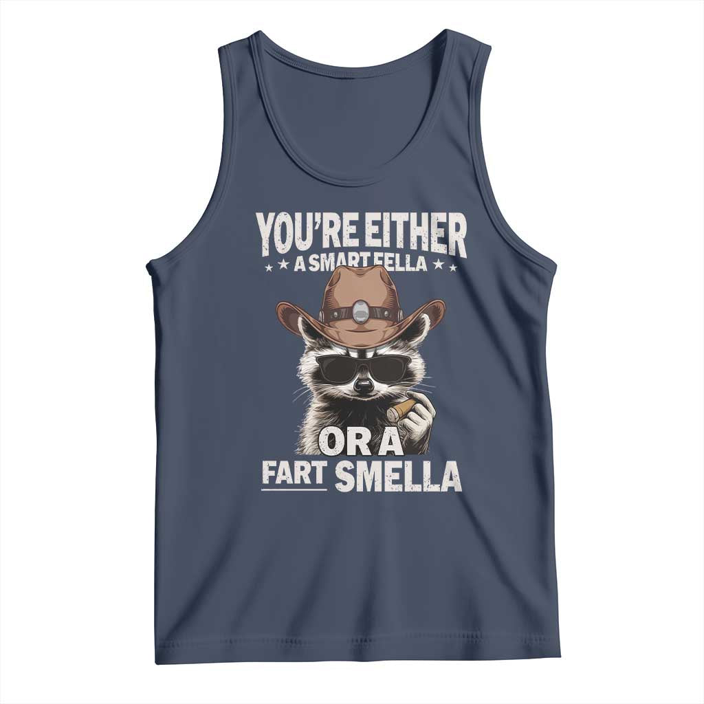 Funny You're Either A Smart Fella Or A Fart Smella Tank Top Cowboy Racoon TS11 Navy Print Your Wear