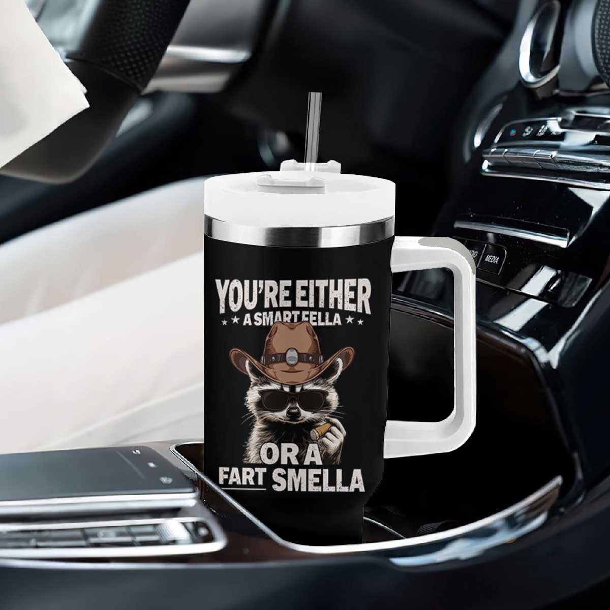 Funny You're Either A Smart Fella Or A Fart Smella Tumbler With Handle Cowboy Racoon TS11 Print Your Wear