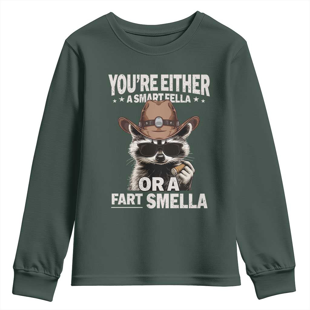 Funny You're Either A Smart Fella Or A Fart Smella Youth Sweatshirt Cowboy Racoon TS11 Dark Forest Green Print Your Wear