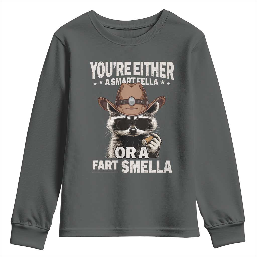 Funny You're Either A Smart Fella Or A Fart Smella Youth Sweatshirt Cowboy Racoon TS11 Dark Heather Print Your Wear