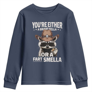 Funny You're Either A Smart Fella Or A Fart Smella Youth Sweatshirt Cowboy Racoon TS11 Navy Print Your Wear