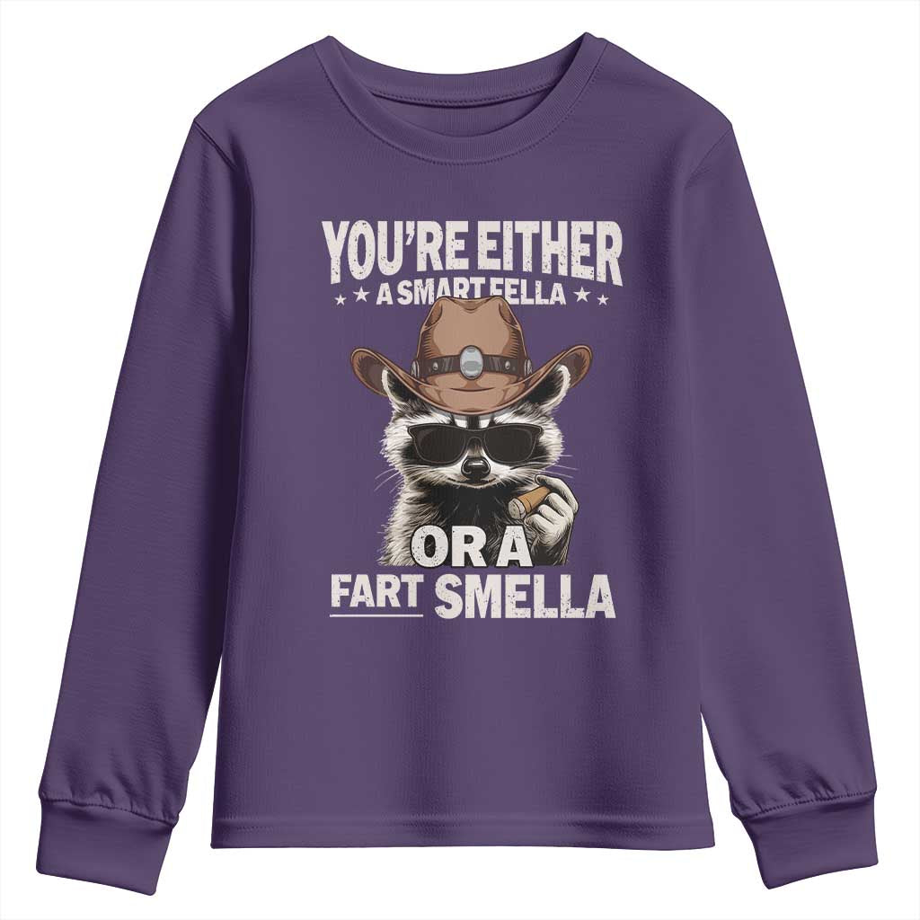 Funny You're Either A Smart Fella Or A Fart Smella Youth Sweatshirt Cowboy Racoon TS11 Purple Print Your Wear