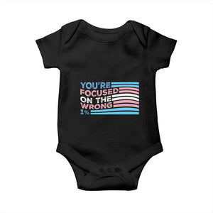 Funny You're Focused On The Wrong 1% Baby Onesie Bi Transgender LGBT TS11 Black Print Your Wear
