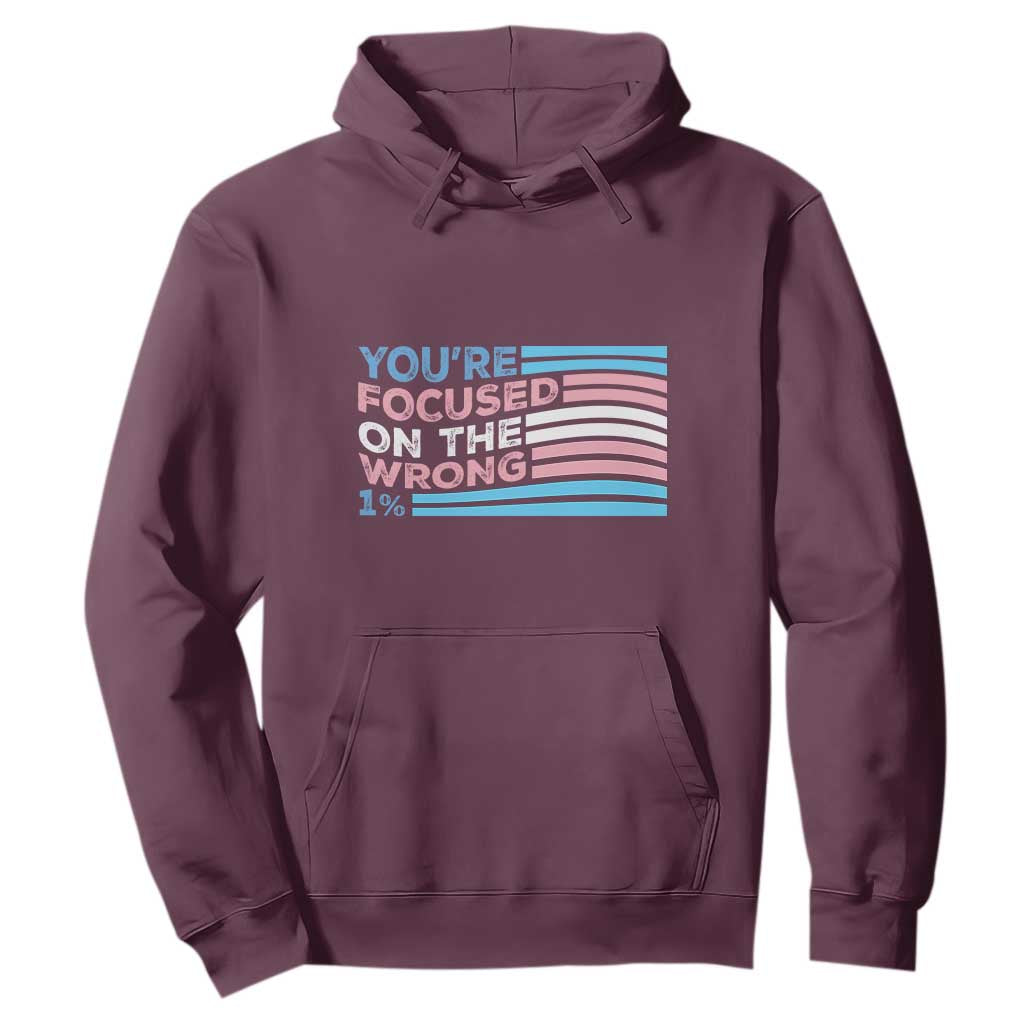 Funny You're Focused On The Wrong 1% Hoodie Bi Transgender LGBT TS11 Maroon Print Your Wear