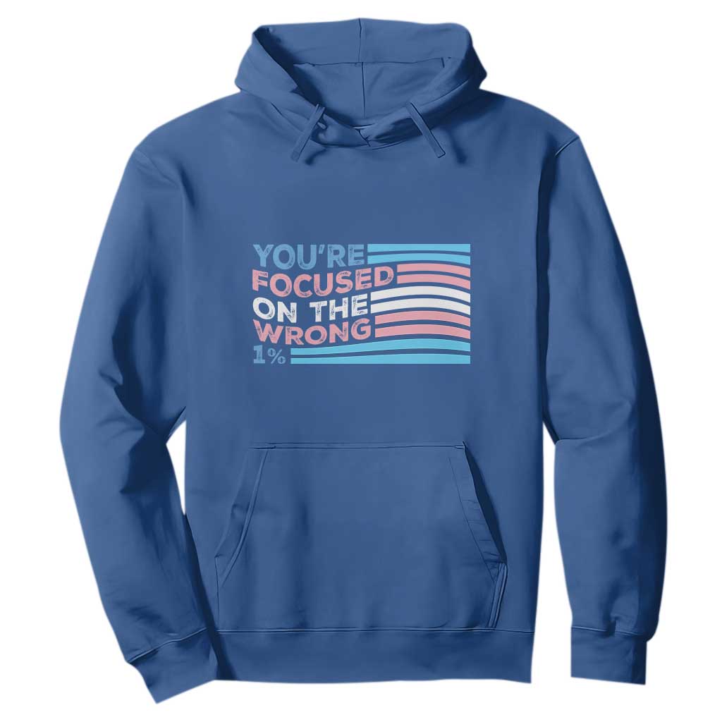 Funny You're Focused On The Wrong 1% Hoodie Bi Transgender LGBT TS11 Royal Blue Print Your Wear