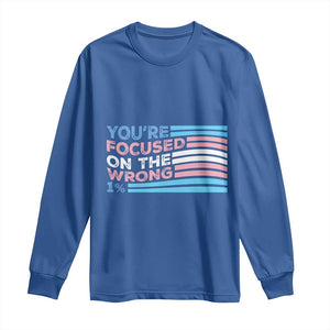 Funny You're Focused On The Wrong 1% Long Sleeve Shirt Bi Transgender LGBT TS11 Royal Blue Print Your Wear