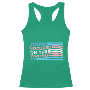 Funny You're Focused On The Wrong 1% Racerback Tank Top Bi Transgender LGBT TS11 Irish Green Print Your Wear