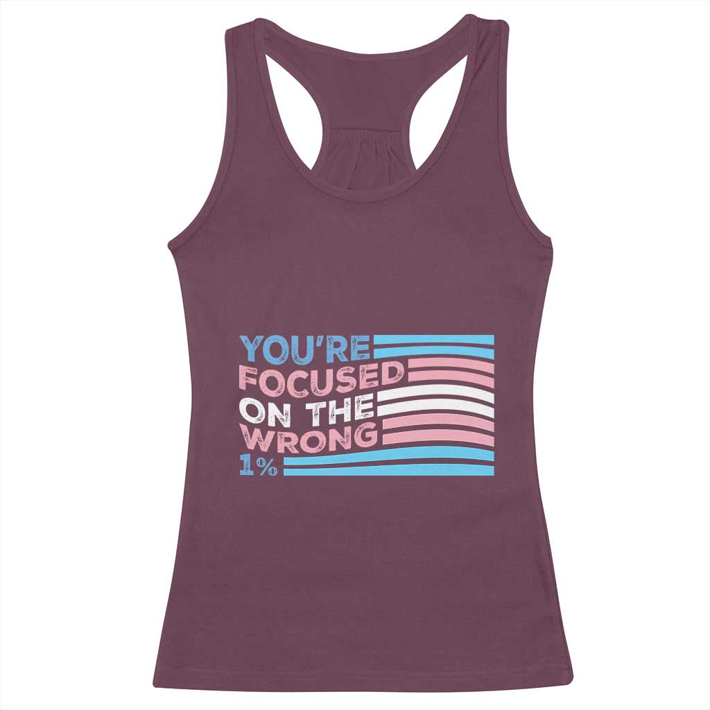 Funny You're Focused On The Wrong 1% Racerback Tank Top Bi Transgender LGBT TS11 Maroon Print Your Wear