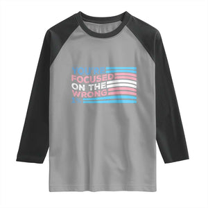 Funny You're Focused On The Wrong 1% Raglan Shirt Bi Transgender LGBT TS11 Sport Gray Black Print Your Wear
