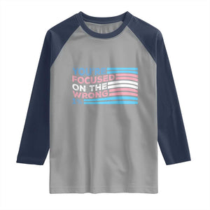 Funny You're Focused On The Wrong 1% Raglan Shirt Bi Transgender LGBT TS11 Sport Gray Navy Print Your Wear