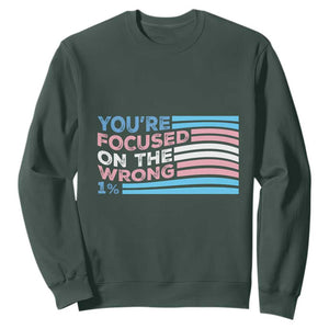 Funny You're Focused On The Wrong 1% Sweatshirt Bi Transgender LGBT TS11 Dark Forest Green Print Your Wear