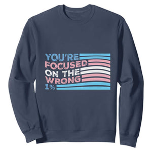 Funny You're Focused On The Wrong 1% Sweatshirt Bi Transgender LGBT TS11 Navy Print Your Wear