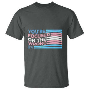 Funny You're Focused On The Wrong 1% T Shirt Bi Transgender LGBT TS11 Dark Heather Print Your Wear