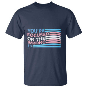 Funny You're Focused On The Wrong 1% T Shirt Bi Transgender LGBT TS11 Navy Print Your Wear