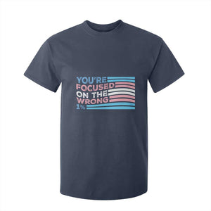 Funny You're Focused On The Wrong 1% T Shirt For Kid Bi Transgender LGBT TS11 Navy Print Your Wear