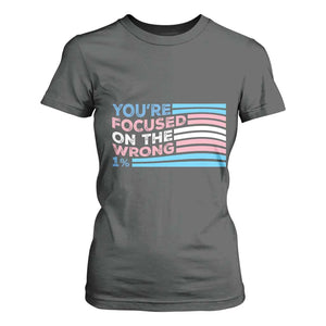 Funny You're Focused On The Wrong 1% T Shirt For Women Bi Transgender LGBT TS11 Dark Heather Print Your Wear