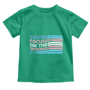 Funny You're Focused On The Wrong 1% Toddler T Shirt Bi Transgender LGBT TS11 Irish Green Print Your Wear