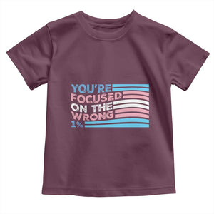 Funny You're Focused On The Wrong 1% Toddler T Shirt Bi Transgender LGBT TS11 Maroon Print Your Wear