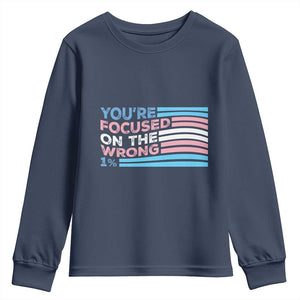 Funny You're Focused On The Wrong 1% Youth Sweatshirt Bi Transgender LGBT TS11 Navy Print Your Wear