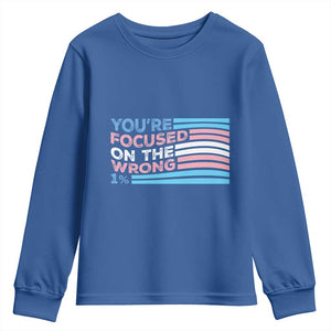 Funny You're Focused On The Wrong 1% Youth Sweatshirt Bi Transgender LGBT TS11 Royal Blue Print Your Wear