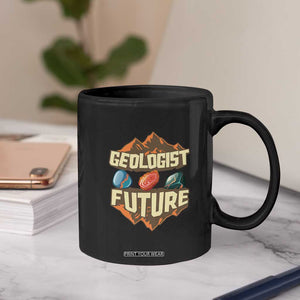 Future Geologist Coffee Mug Geology Student Earth Science TS09 Print Your Wear