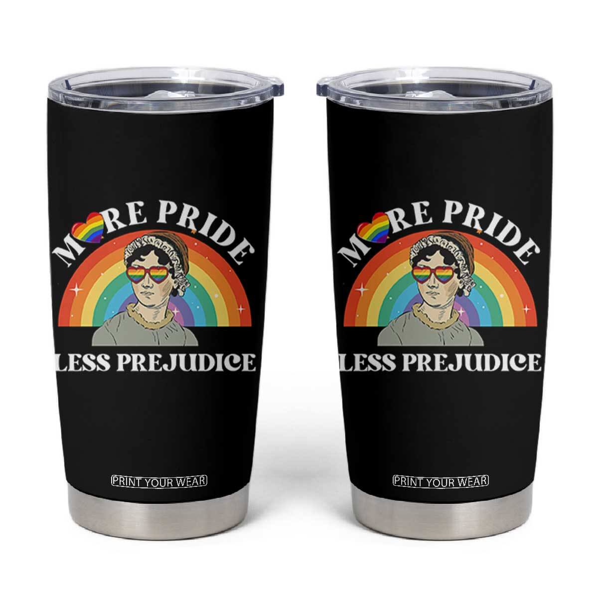 Gay Pride Tumbler Cup More Pride Less Prejudice LGBT Pride Month TS02 Black Print Your Wear