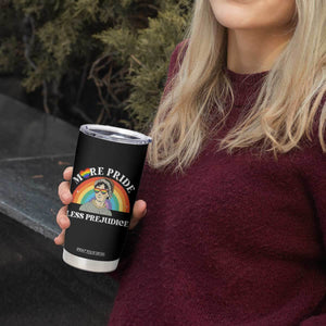 Gay Pride Tumbler Cup More Pride Less Prejudice LGBT Pride Month TS02 Print Your Wear