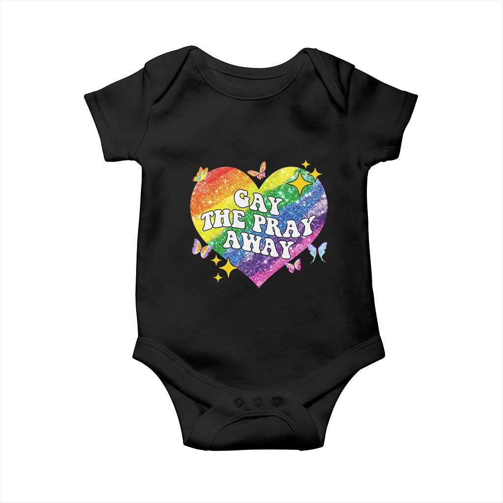 Gay the Pray Away Baby Onesie LGBTQIA Say Gay Pride Month TS02 Black Print Your Wear