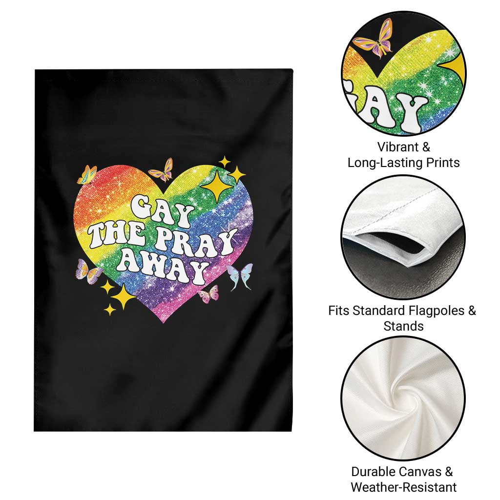 Gay the Pray Away Garden Flag LGBTQIA Say Gay Pride Month TS02 Print Your Wear