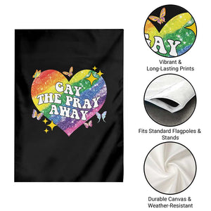 Gay the Pray Away Garden Flag LGBTQIA Say Gay Pride Month TS02 Print Your Wear