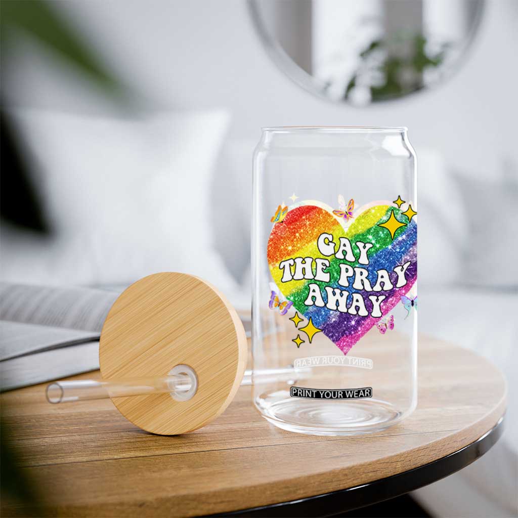 Gay the Pray Away Glass Can LGBTQIA Say Gay Pride Month TS02 Print Your Wear