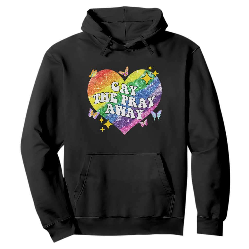 Gay the Pray Away Hoodie LGBTQIA Say Gay Pride Month TS02 Black Print Your Wear
