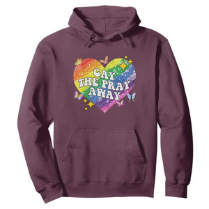 Gay the Pray Away Hoodie LGBTQIA Say Gay Pride Month TS02 Maroon Print Your Wear