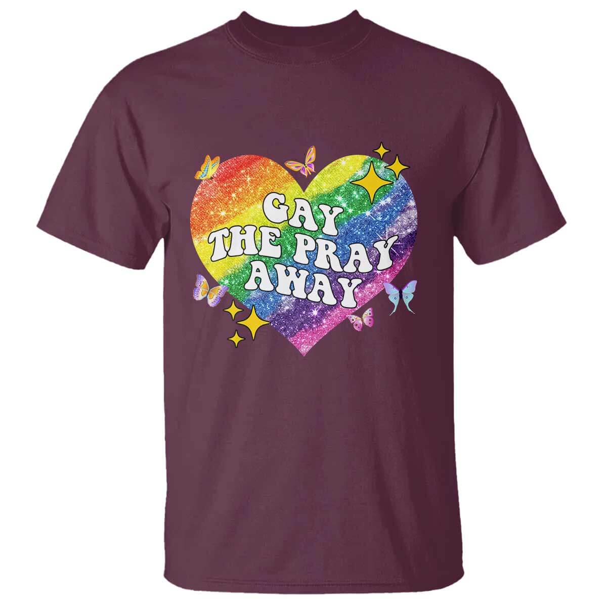 Gay the Pray Away T Shirt LGBTQIA Say Gay Pride Month TS02 Maroon Print Your Wear