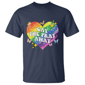 Gay the Pray Away T Shirt LGBTQIA Say Gay Pride Month TS02 Navy Print Your Wear