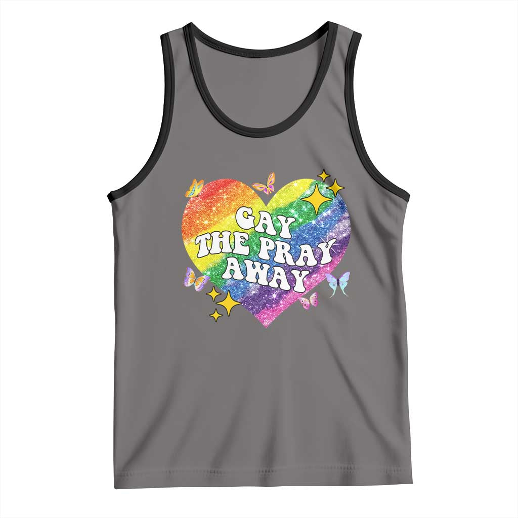 Gay the Pray Away Tank Top LGBTQIA Say Gay Pride Month TS02 Deep Heather Black Print Your Wear