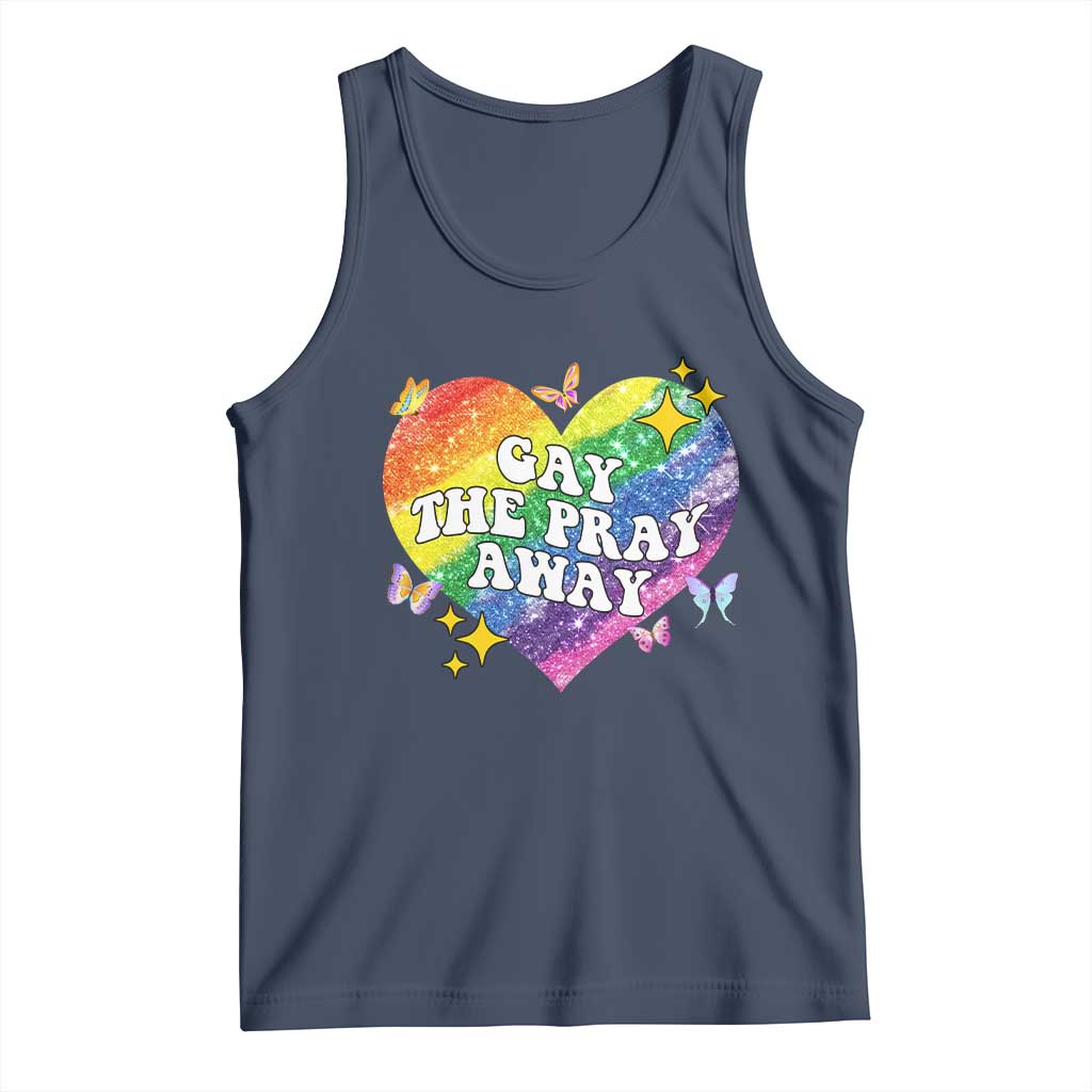 Gay the Pray Away Tank Top LGBTQIA Say Gay Pride Month TS02 Navy Print Your Wear