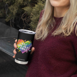 Gay the Pray Away Tumbler Cup LGBTQIA Say Gay Pride Month TS02 Print Your Wear