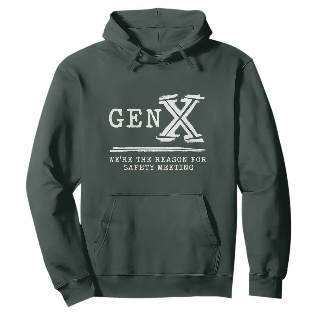 Gen X We're The Reason For Safety Meeting Hoodie TS11 Dark Forest Green Print Your Wear