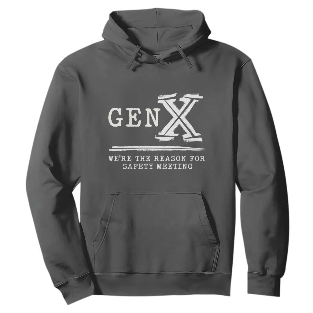 Gen X We're The Reason For Safety Meeting Hoodie TS11 Dark Heather Print Your Wear
