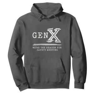 Gen X We're The Reason For Safety Meeting Hoodie TS11 Dark Heather Print Your Wear