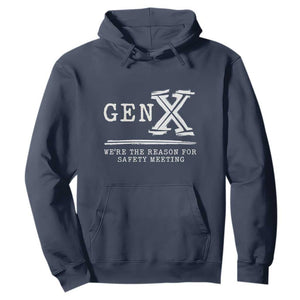 Gen X We're The Reason For Safety Meeting Hoodie TS11 Navy Print Your Wear